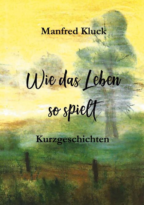 Manfred Kluck: Wie das Leben so spielt, Buch
