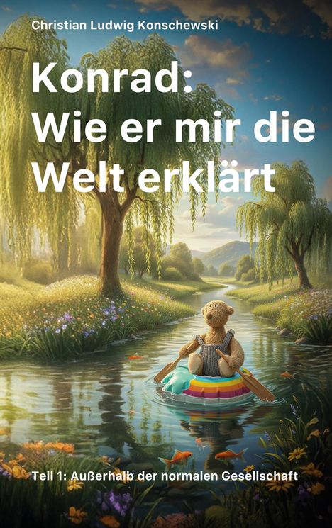 Christian Ludwig Konschewski: Konrad: Wie er mir die Welt erklärt, Buch