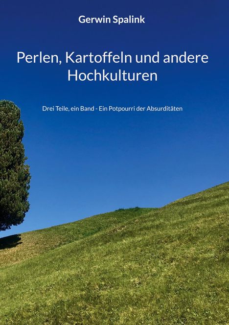 Gerwin Spalink: "Perlen, Kartoffeln und andere Hochkulturen". Grüner Hügel mit Baum vor blauem Himmel.