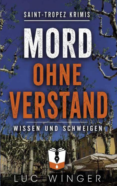 Text: "MORD OHNE VERSTAND", "SAINT-TROPEZ KRIMIS", "WISSEN UND SCHWEIGEN", "LUC WINGER". Hintergrund: Bäume und Gebäude.