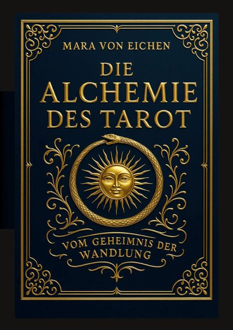 Im Mittelpunkt steht "Die Alchemie des Tarot". Eine goldene Sonne und kunstvolle Verzierungen umrahmen den Titel.