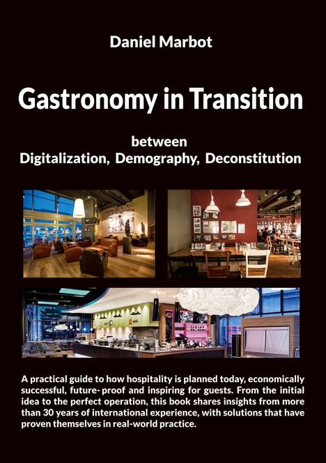 Text: "Daniel Marbot, Gastronomy in Transition, between Digitalization, Demography, Deconstitution." Darunter Restaurantbilder.