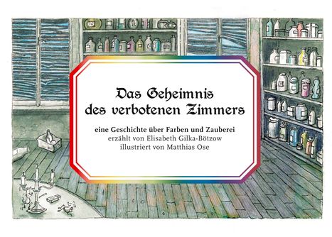 "Das Geheimnis des verbotenen Zimmers" ist der Titel einer Illustration eines Raums mit Regalen voller bunter Flaschen.