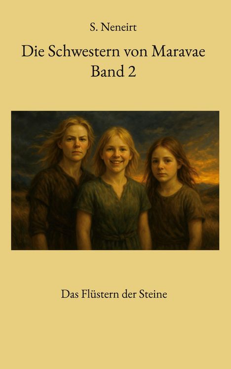 Titel: "Die Schwestern von Maravae Band 2". Untertitel: "Das Flüstern der Steine". Drei Mädchen vor Abendhimmel.