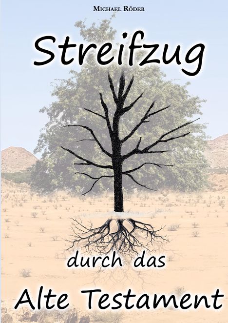 "Streifzug durch das Alte Testament" in schwarzer Schrift. Ein Baum mit Wurzeln vor Wüstenhintergrund.