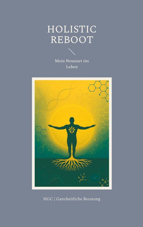 "Holistic Reboot: Mein Neustart ins Leben" mit einer Illustration einer Figur, die aus Energie und Wurzeln besteht.