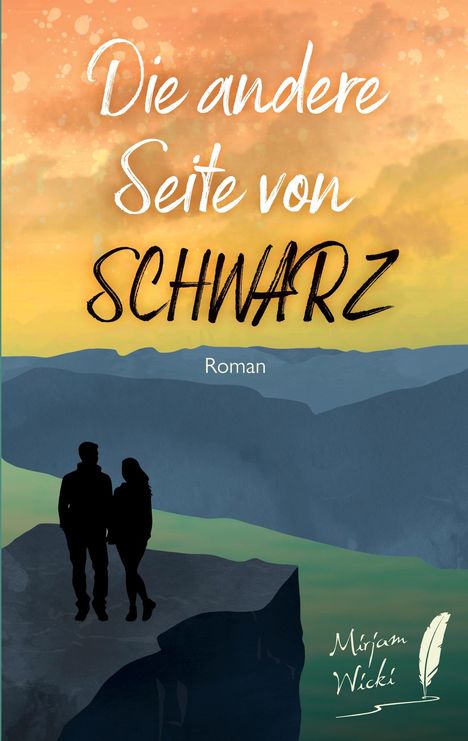 "Die andere Seite von SCHWARZ Roman." Zwei Silhouetten vor einem farbenfrohen Himmel. Links unten: Name mit Feder, Logo.