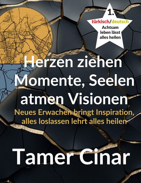 Tamer Cinar: Herzen ziehen Momente, Seelen atmen Visionen, Buch