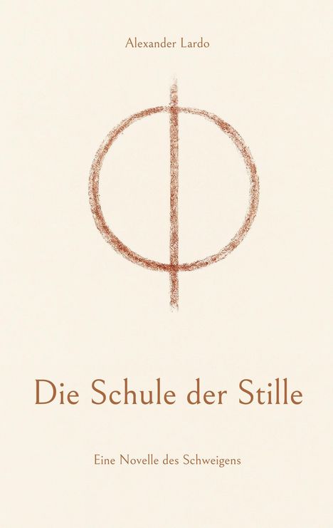 "Die Schule der Stille", Novelle von Alexander Lardo. Ein Kringel mit vertikalem Strich als Symbol.