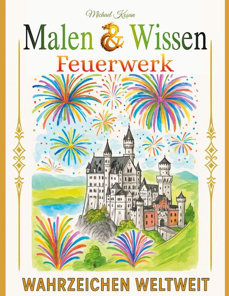 Malen & Wissen Feuerwerk. Wahrzeichen weltweit. Illustration: Schloss mit buntem Feuerwerk.