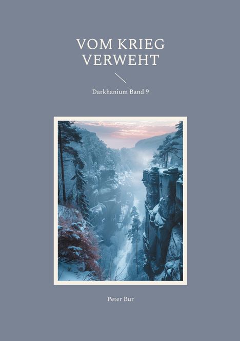 "Vom Krieg verweht", Darkhanium Band 9, Peter Bur; winterliche Schlucht mit schneebedeckten Bäumen und Felsen, im Hintergrund rosa Himmel.