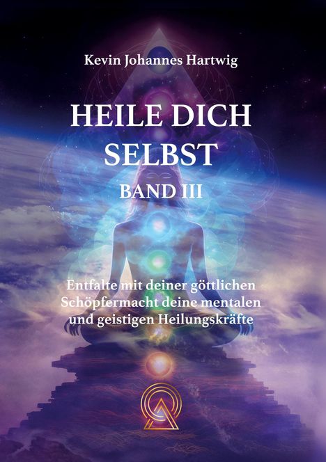 "HEILE DICH SELBST, BAND III. Entfalte Schöpfermacht und Heilungskräfte." Darstellung eines meditierenden Menschen.