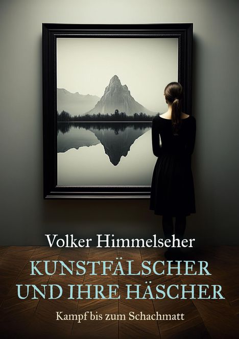 Buchtitel: "Kunstfälscher und ihre Häscher". Untertitel: "Kampf bis zum Schachmatt". Frau betrachtet ein Berggemälde.