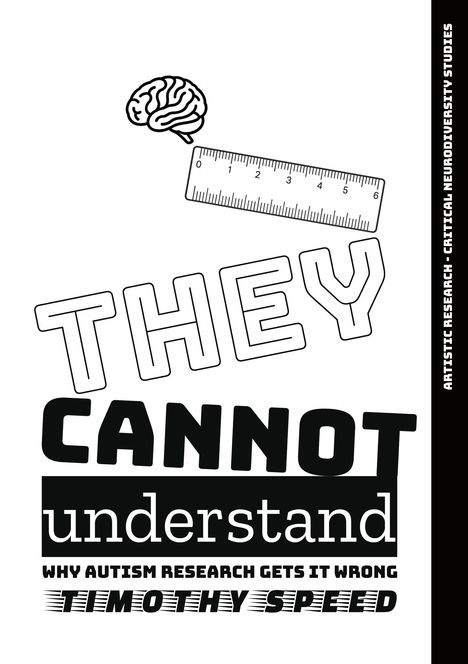 "They Cannot Understand" und "Why Autism Research Gets It Wrong" steht in großer Schrift. Illustration: Gehirn und Lineal.