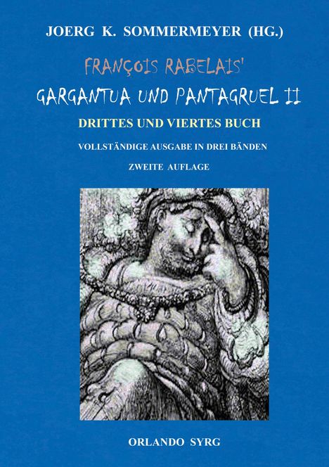 Joerg K. Sommermeyer (Hg.), François Rabelais’ Gargantua und Pantagruel II, Drittes und viertes Buch, Illustration einer Figur.