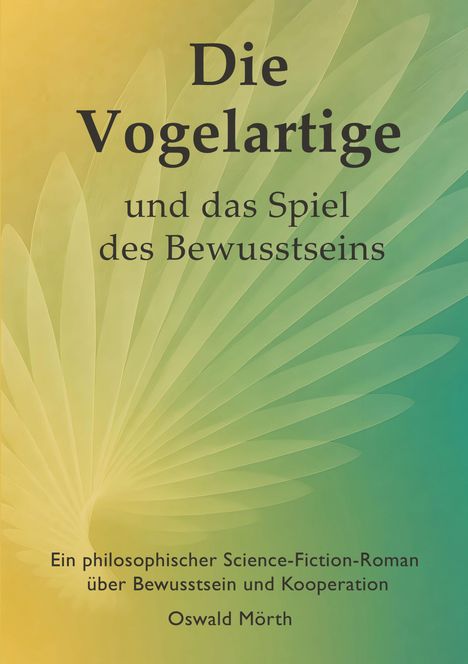"Die Vogelartige und das Spiel des Bewusstseins", grüne und gelbe Blätter, Buchcover-Design.