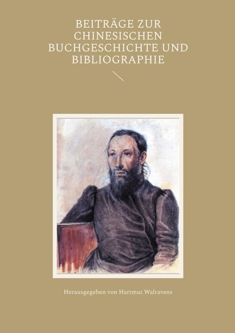 "BEITRÄGE ZUR CHINESISCHEN BUCHGESCHICHTE UND BIBLIOGRAPHIE", darunter ein Gemälde eines Mannes mit Bart.
