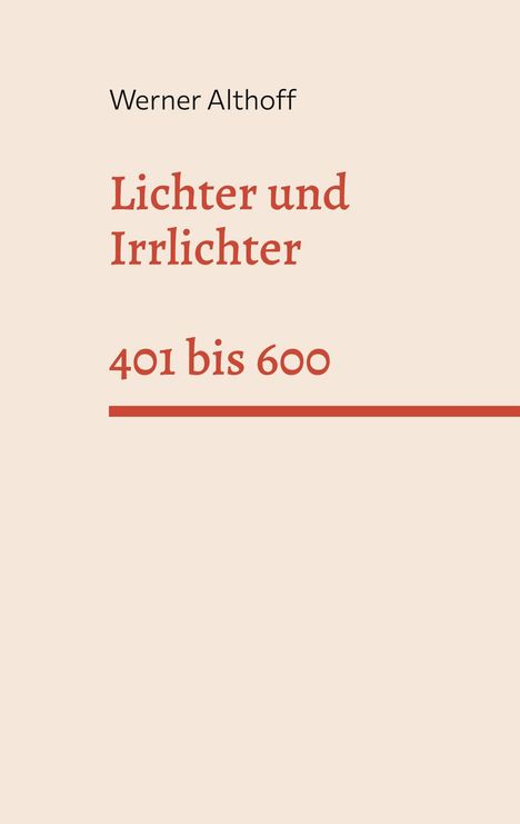 Text: Werner Althoff, Lichter und Irrlichter, 401 bis 600. Minimalistisches Design mit hellbeigem Hintergrund.