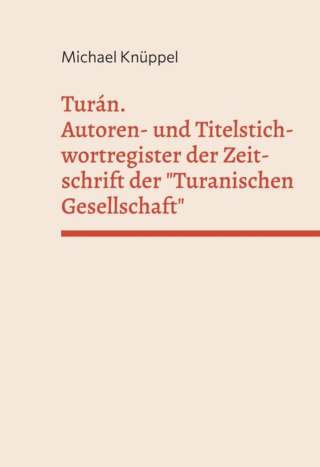 Beige Hintergrund, schwarzer Text: "Michael Knüppel". Roter Titel: "Turán. Autoren- und Titelstichwortregister..."
