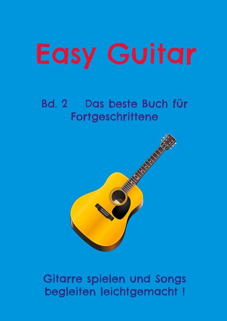 „Easy Guitar, Bd. 2: Das beste Buch für Fortgeschrittene. Gitarre spielen und Songs begleiten leichtgemacht.“ Illustration: Gitarre.
