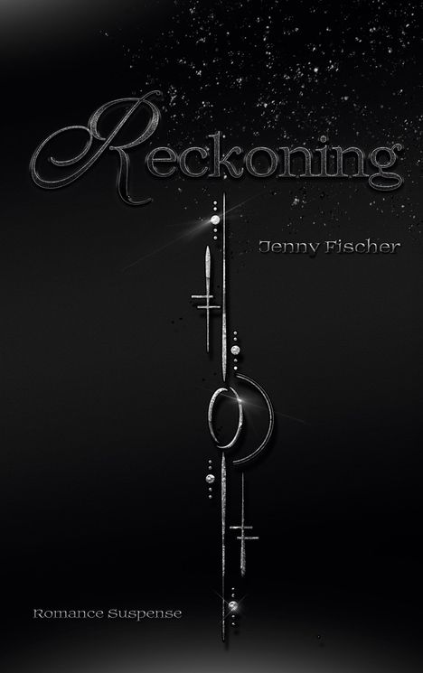 "Reckoning", Jenny Fischer, Romance Suspense. Dunkles Design mit eleganten, silbernen Verzierungen und funkelnden Highlights.