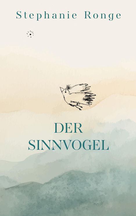 „Stephanie Ronge, Der Sinnvogel.“ Illustration zeigt einen stilisierten Vogel auf pastellfarbenem Hintergrund.