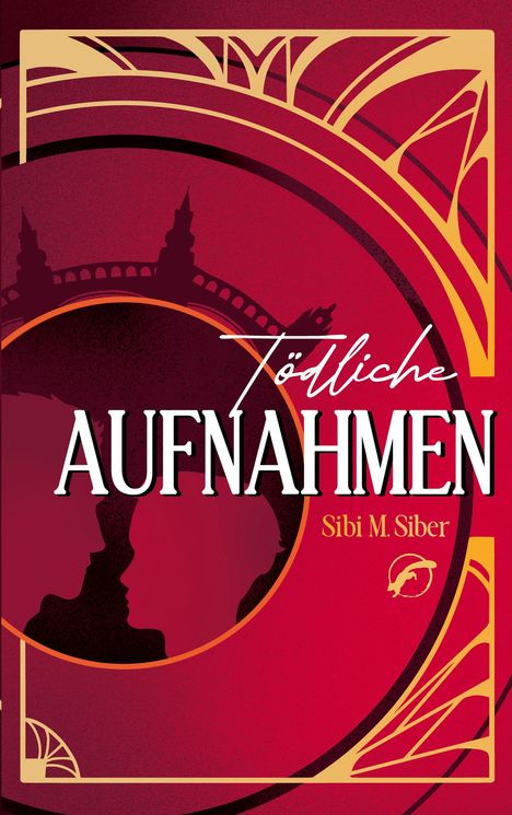 „Tödliche Aufnahmen“ und „Sibi M. Siber“ stehen in weißer und gelber Schrift auf rotem Hintergrund mit Art-Déco-Design.