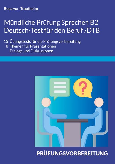 Titel: Mündliche Prüfung Sprechen B2 Deutsch-Test für den Beruf /DTB. Zwei stilisierte Personen im Gespräch.
