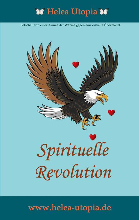 "Spirituelle Revolution" mit einem fliegenden Adler und roten Herzen. Oben und unten Schmetterlingssymbole.