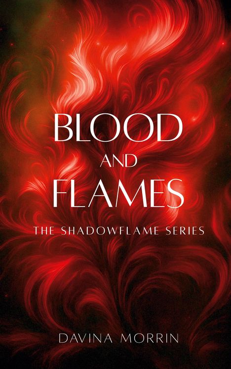 „BLOOD AND FLAMES“, „THE SHADOWFLAME SERIES“, „DAVINA MORRIN“. Flammenartige, rote Muster auf dunklem Hintergrund.