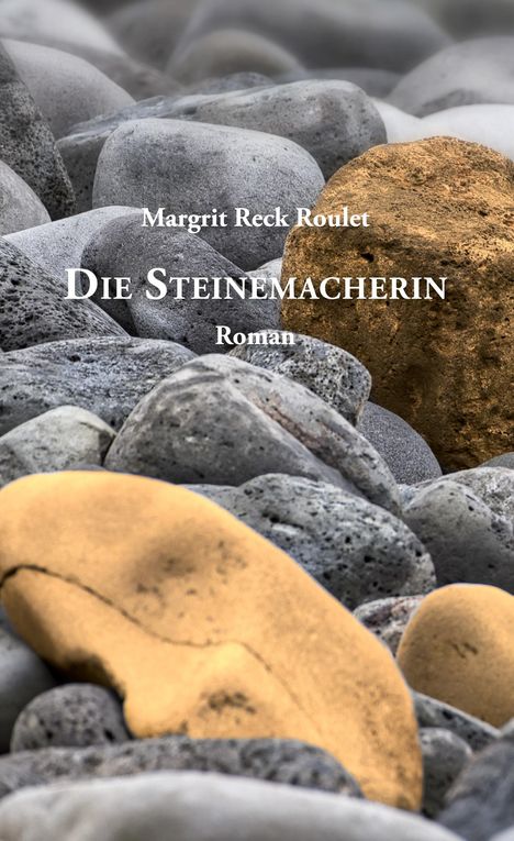 Margrit Reck Roulet: Die Steinemacherin, Buch