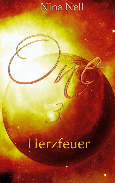 "Nina Nell, One 3 Herzfeuer." Punkt grellgelb-orange im All, strahlend und mystisch, mit großen Planeten im Hintergrund.