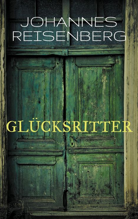 Johannes Reisenberg: Glücksritter, Buch