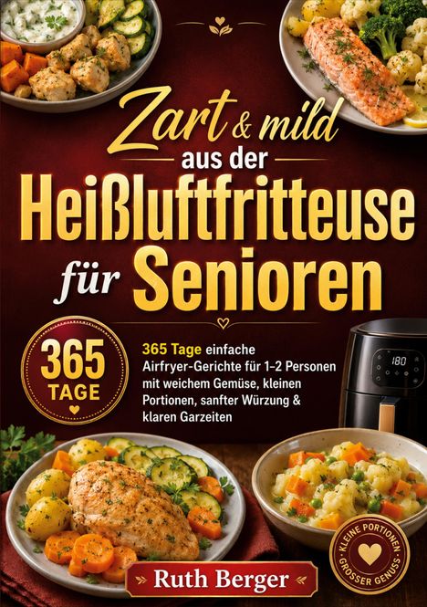 "Zart & mild aus der Heißluftfritteuse für Senioren. 365 Tage einfache Airfryer-Gerichte. Ruth Berger." Teller mit Fleisch.