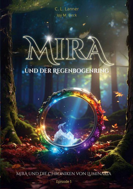 „Mira und der Regenbogenring“ in leuchtenden Buchstaben. Wald mit magischem Ring aus buntem Licht in der Mitte.