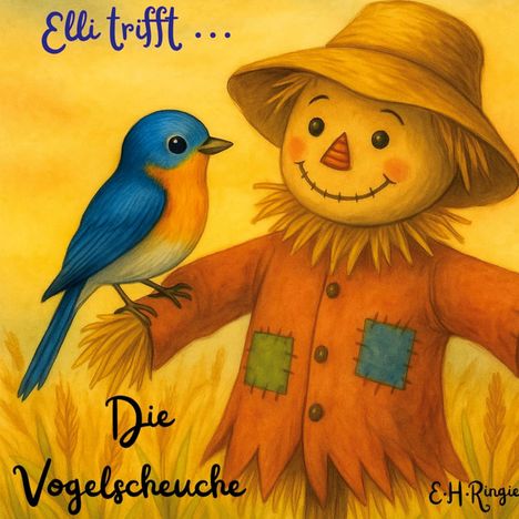 "Elli trifft ... Die Vogelscheuche" Illustration mit einer freundlichen Vogelscheuche und einem bunten Vogel auf ihrem Arm.