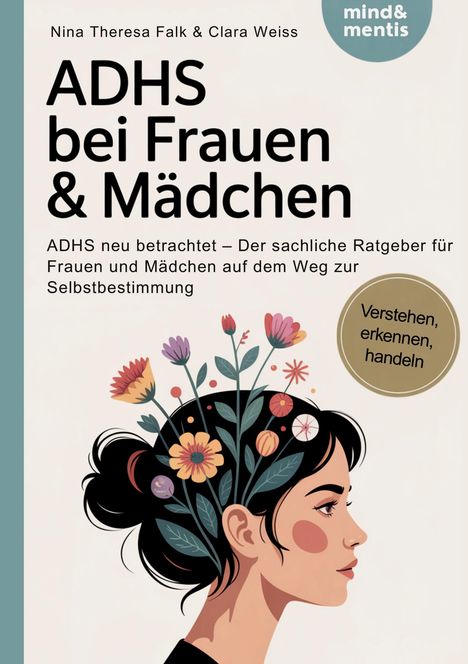 "ADHS bei Frauen & Mädchen". Illustration: Frau mit Blumen und Blättern im Haar, Motto "Verstehen, erkennen, handeln".