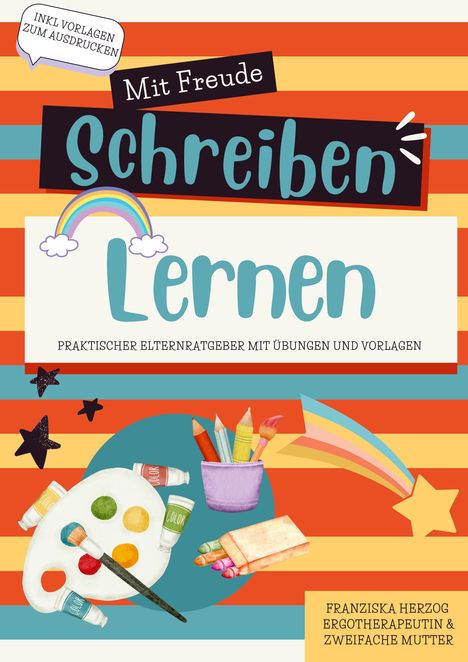 „Mit Freude Schreiben Lernen“; Illustration mit Regenbogen, Malutensilien, Vorderseite eines Elternratgebers.