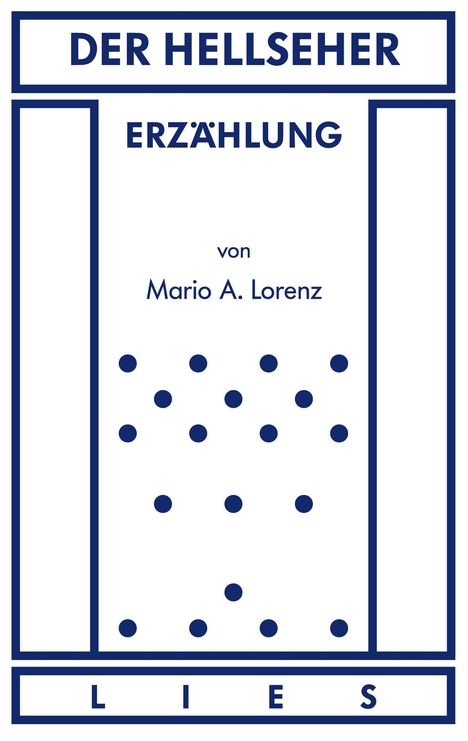 "DER HELLSEHER, ERZÄHLUNG, von Mario A. Lorenz." Punkte als Gestaltungselemente, umrahmt von blauen Linien.