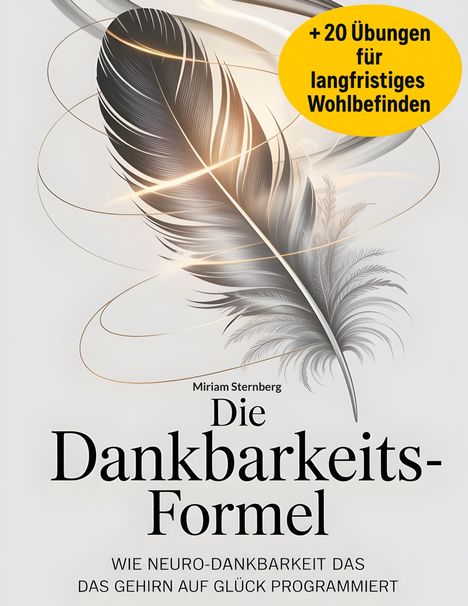 "Die Dankbarkeits-Formel: +20 Übungen für langfristiges Wohlbefinden" - Illustration einer schwarzen Feder mit Lichtakzenten.