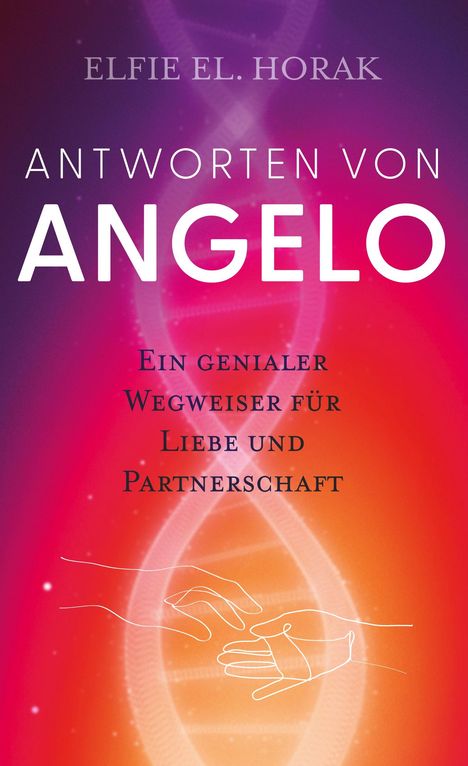 „ANTWORTEN VON ANGELO“ und „Ein genialer Wegweiser für Liebe und Partnerschaft“; Farbverlauf und Konturen von Händen.