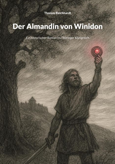 "Der Almandin von Winidon", Roman von Thomas Reichhardt. Ein Mann hebt ein leuchtendes Objekt unter einem großen Baum hoch.