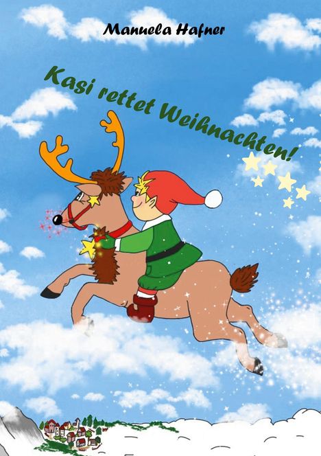 Text: "Kasi rettet Weihnachten!" Ein Elf in grünem Outfit reitet auf einem Rentier am Himmel. Darunter ein kleines Dorf im Schnee.