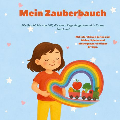 "Mein Zauberbauch. Die Geschichte von Lilli, die einen Regenbogentunnel in ihrem Bauch hat." Junge Frau mit Regenbogen.