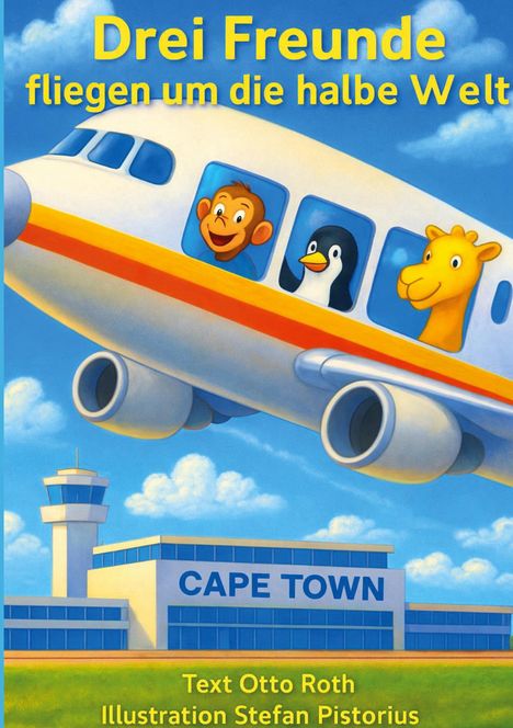 "Drei Freunde fliegen um die halbe Welt". Flugzeug mit Affe, Pinguin, und Giraffe, Flughafen mit "CAPE TOWN".