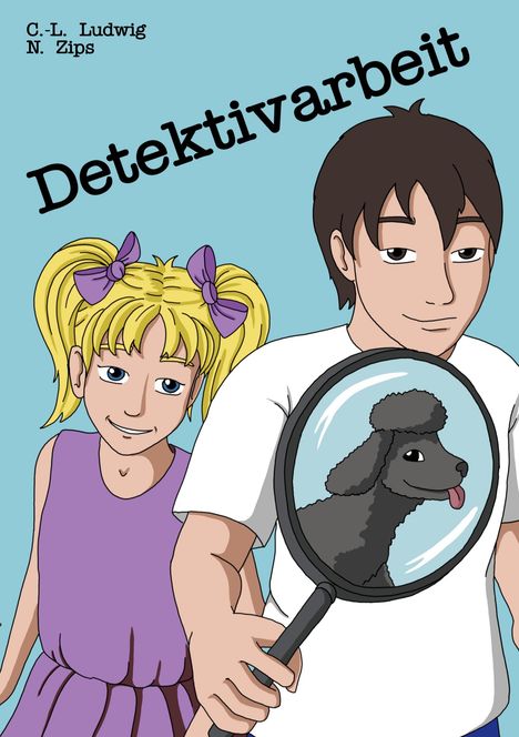 "Detektivarbeit" steht fett. Zeichnung von einem Jungen mit Lupe, darin ein Pudel, neben ihm ein Mädchen mit Schleifen.
