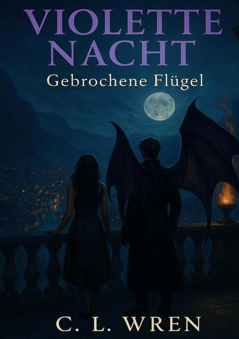 "Violette Nacht - Gebrochene Flügel, C. L. Wren." Zwei Personen auf einem Balkon bei Nacht, eine mit Flügeln, Blick auf Mond.