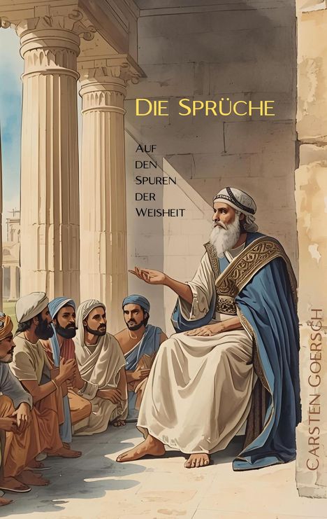 „Die Sprüche: Auf den Spuren der Weisheit.“ Alte Szene mit einem weisenden Mann und Zuhörern in Gewändern.