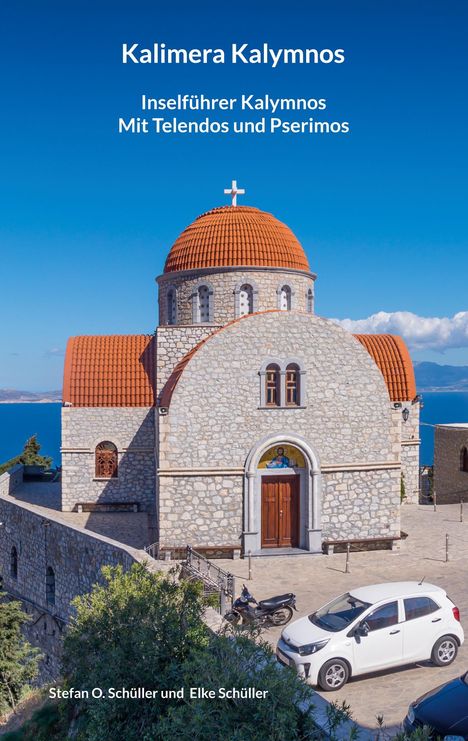 „Kalimera Kalymnos: Inselführer Kalymnos mit Telendos und Pserimos“; Kirche mit roter Kuppel, blauem Himmel, weißes Auto.