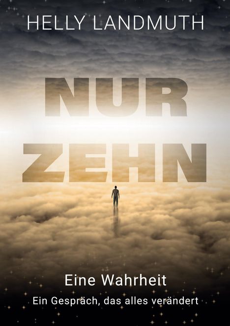 „HELLO LANDMUTH. NUR ZEHN. Eine Wahrheit. Ein Gespräch, das alles verändert.“ Eine Person steht auf Wolken.